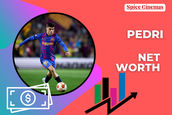 Pedri Net Worth