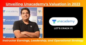 Read more about the article Unacademy Net Worth 2023: Educator Salary, CEO, Business model
