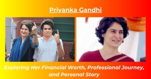 Read more about the article Priyanka Gandhi Net Worth: Salary, House, Age, Height, Biography