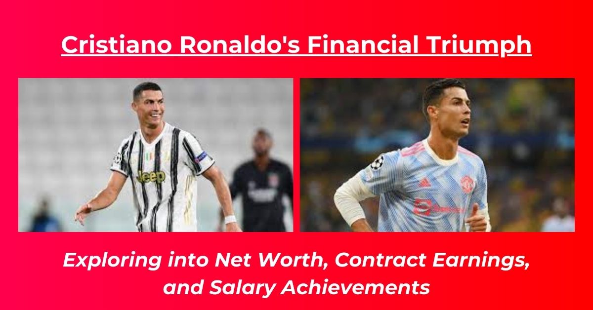 Read more about the article Cristiano Ronaldo Net Worth: Earnings, Contract, Salary