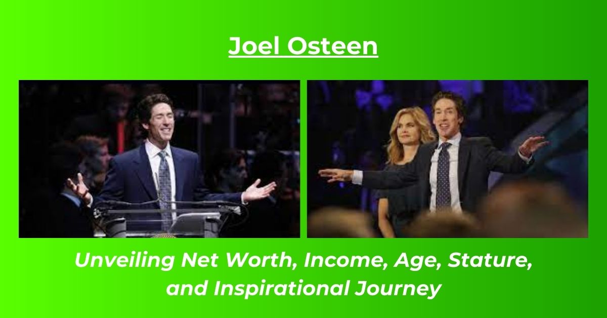 Read more about the article Joel Osteen Net Worth: Salary, Earnings, Age, Height, Biography