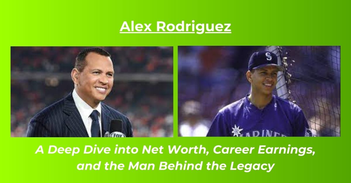 Read more about the article Alex Rodriguez Net Worth: Salary, Earnings, Biography, Age, Height, Wife