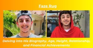 Read more about the article Faze Rug Net Worth: Earnings, Biography, Age, Height, Girlfriend
