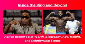 Read more about the article Adrien Broner Net Worth: Earnings, Biography, Age, Height, Wife
