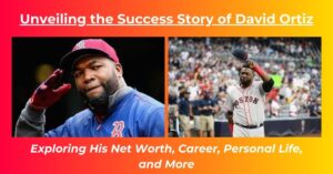 Read more about the article David Ortiz Net Worth: Salary, Biography, Age, Height, Girlfriend