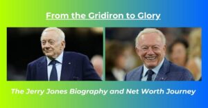 Read more about the article Jerry Jones Net Worth: Biography, Earnings, Age, Height, Wife