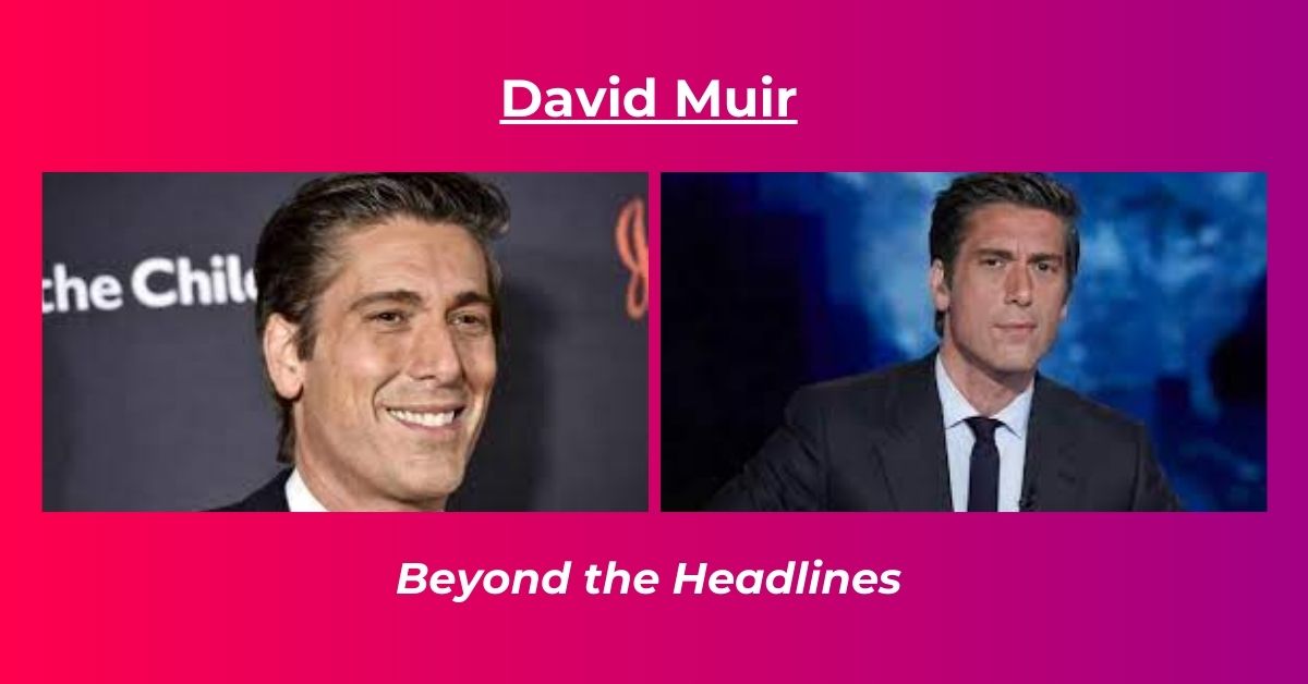 Read more about the article David Muir Net Worth: Biography, Earnings, Age, Height, wife