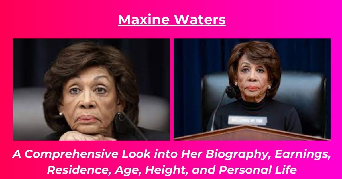 Read more about the article Maxine Waters Net Worth: Biography, Salary, House, Age, Height, Husband