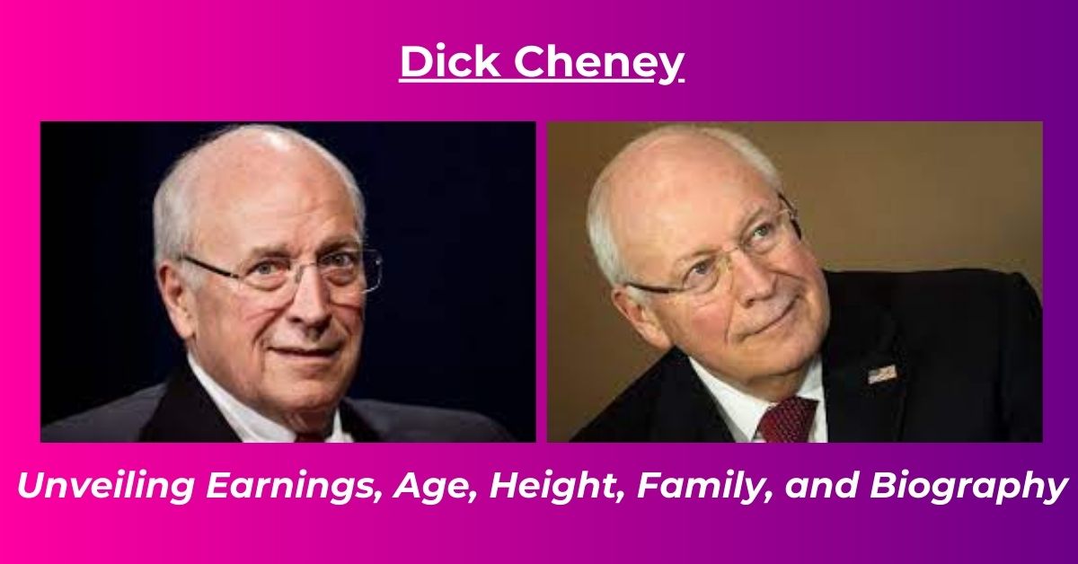 Read more about the article Dick Cheney Net Worth: Earnings, Age, Height, Children, Biography
