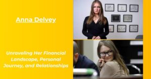 Read more about the article Anna Delvey Net Worth 2023: Earnings, Biography, Age, Height, Boyfriend