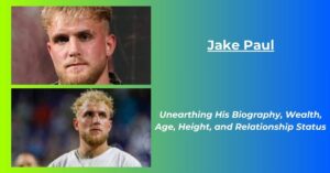 Read more about the article Jake Paul Net Worth 2023: Biography, Earnings, Age, Height, Girlfriend