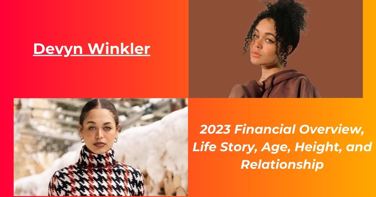 Read more about the article Devyn Winkler Net Worth 2023: Biography, Earnings, Age, Height, Boyfriend