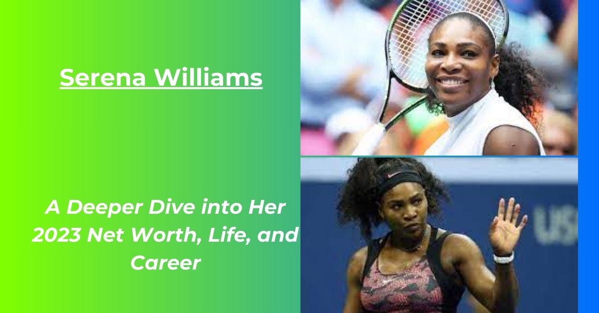 You are currently viewing Serena Williams Net Worth 2023: Husband, Salary, Age, Height, Biography