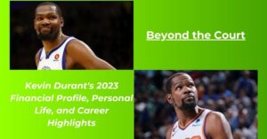 Read more about the article Kevin Durant Net Worth 2023: Earnings, Contract, Girlfriend, House, Age, Height, Biography