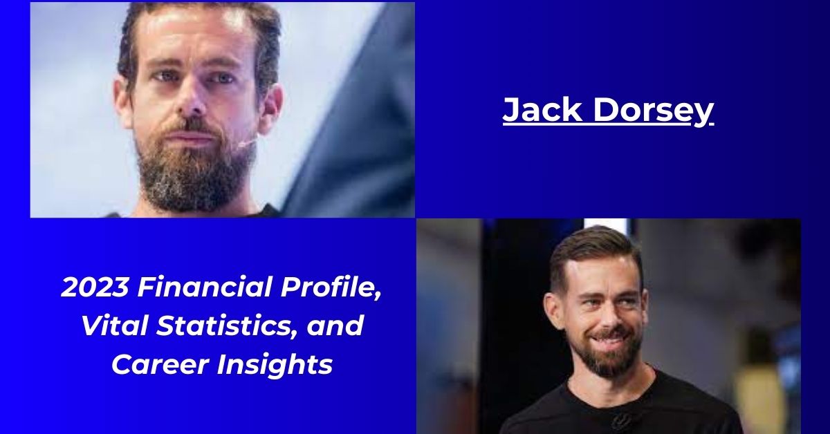 You are currently viewing Jack Dorsey Net Worth 2023: Earnings, Age, Height, Biography