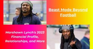 Read more about the article Marshawn Lynch Net Worth 2023: Contract, Earnings, Girlfriend, Age, Height