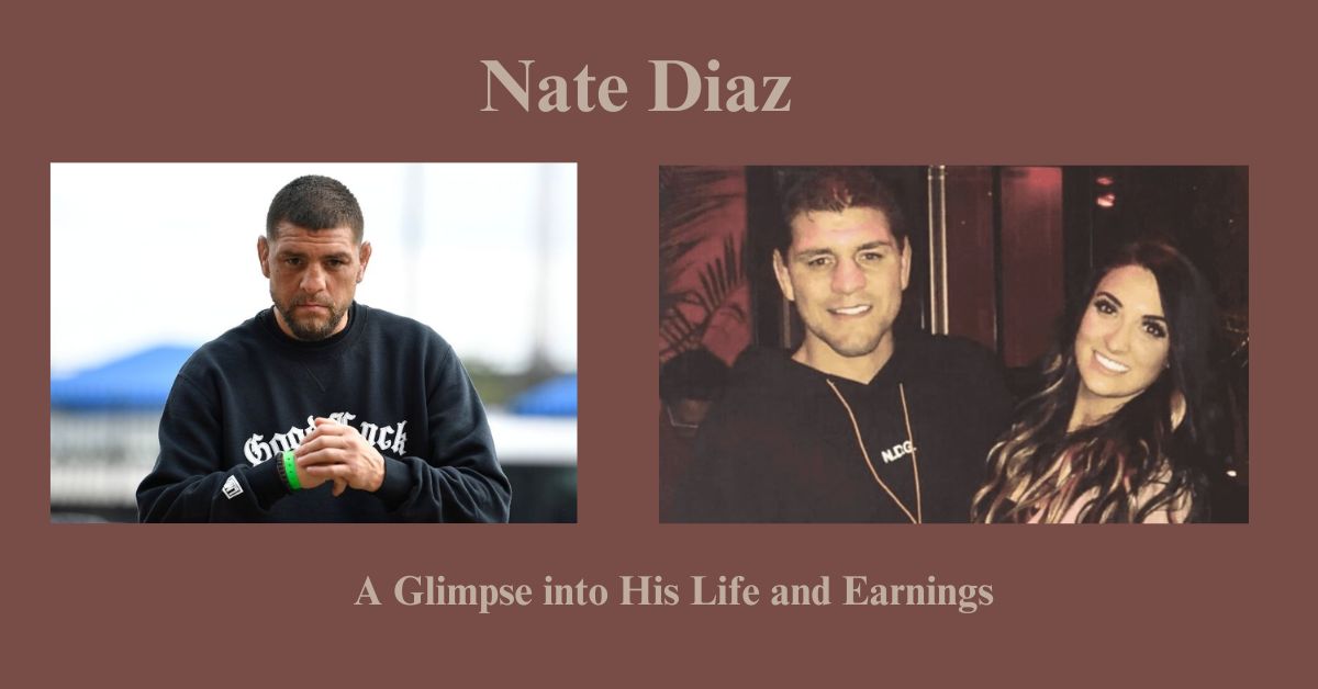 You are currently viewing Nate Diaz Net Worth: Earnings, Age, Height, Girlfriend, Biography