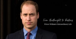 Read more about the article Prince William Net Worth 2023: Earnings, Biography, Age, Height, Wife