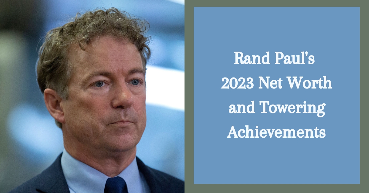 Read more about the article Rand Paul Net Worth 2023: Earnings, Age, Height, Wife