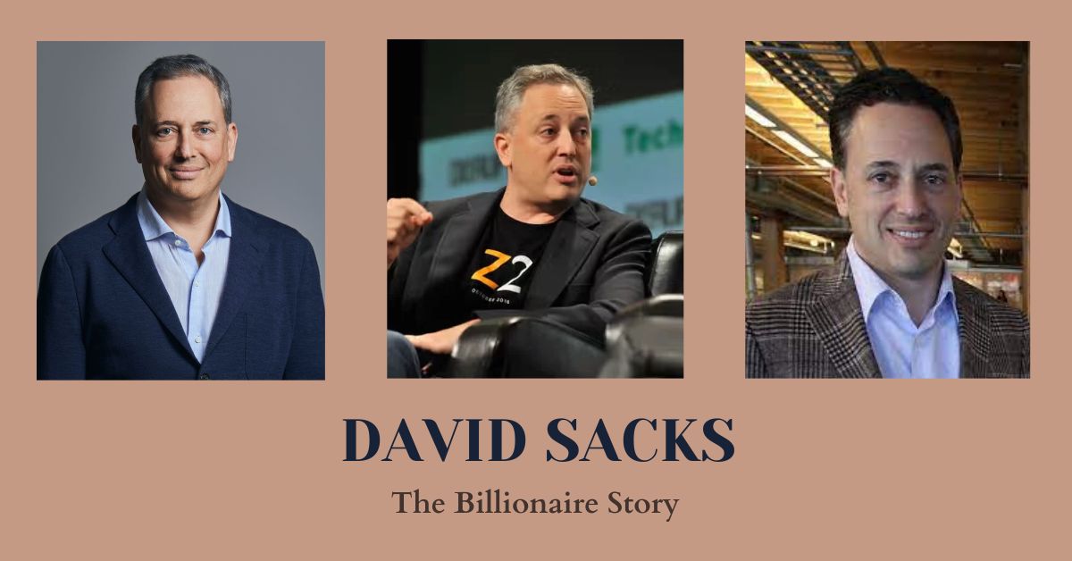 You are currently viewing David Sacks Net Worth: A billionaire Story