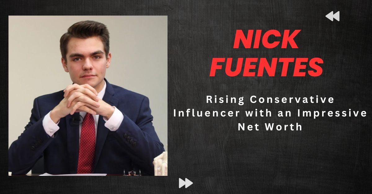 Read more about the article Nick Fuentes Net Worth: Biography, Career, Interesting Facts