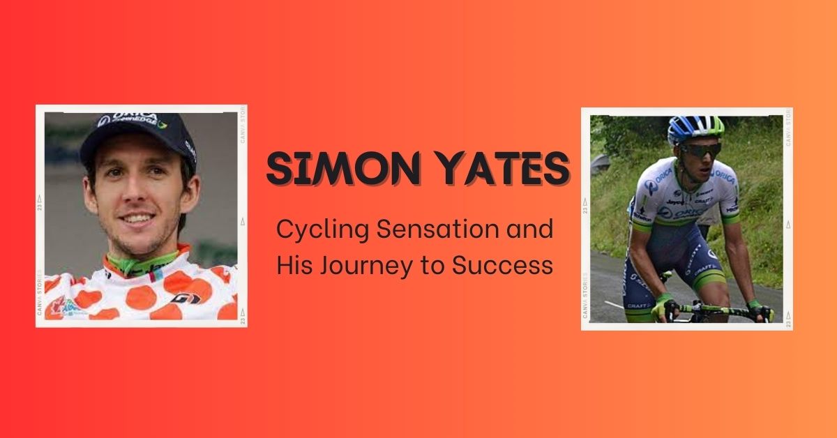 You are currently viewing Simon Yates Net Worth: Interesting Facts, Biography